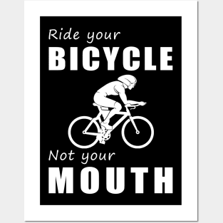 Pedal Your Bicycle, Not Your Mouth! Ride Your Bike, Not Just Words! Posters and Art